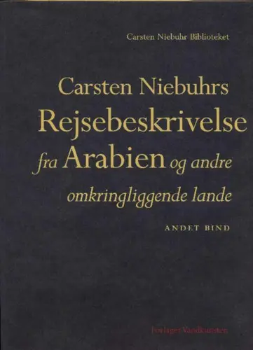 Carsten Niebuhrs Reisebeschreibung aus Arabien und anderen umliegenden Ländern - Band Zwei