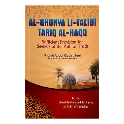 Al Ghunya Li Talibi Tariq Al Haqq Ausreichende Versorgung für den Suchenden des Pfades der Wahrheit