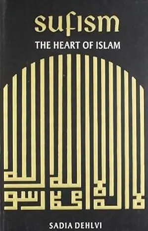 Sufism, The Heart of Islam