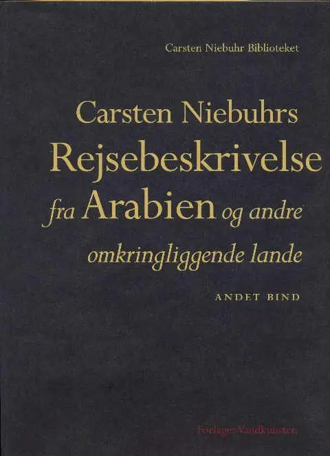 Carsten Niebuhrs Reisebeschreibung aus Arabien und anderen umliegenden Ländern - Band Zwei