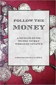 Follow the Money - En muslimsk guide till den dunkla finansvärlden